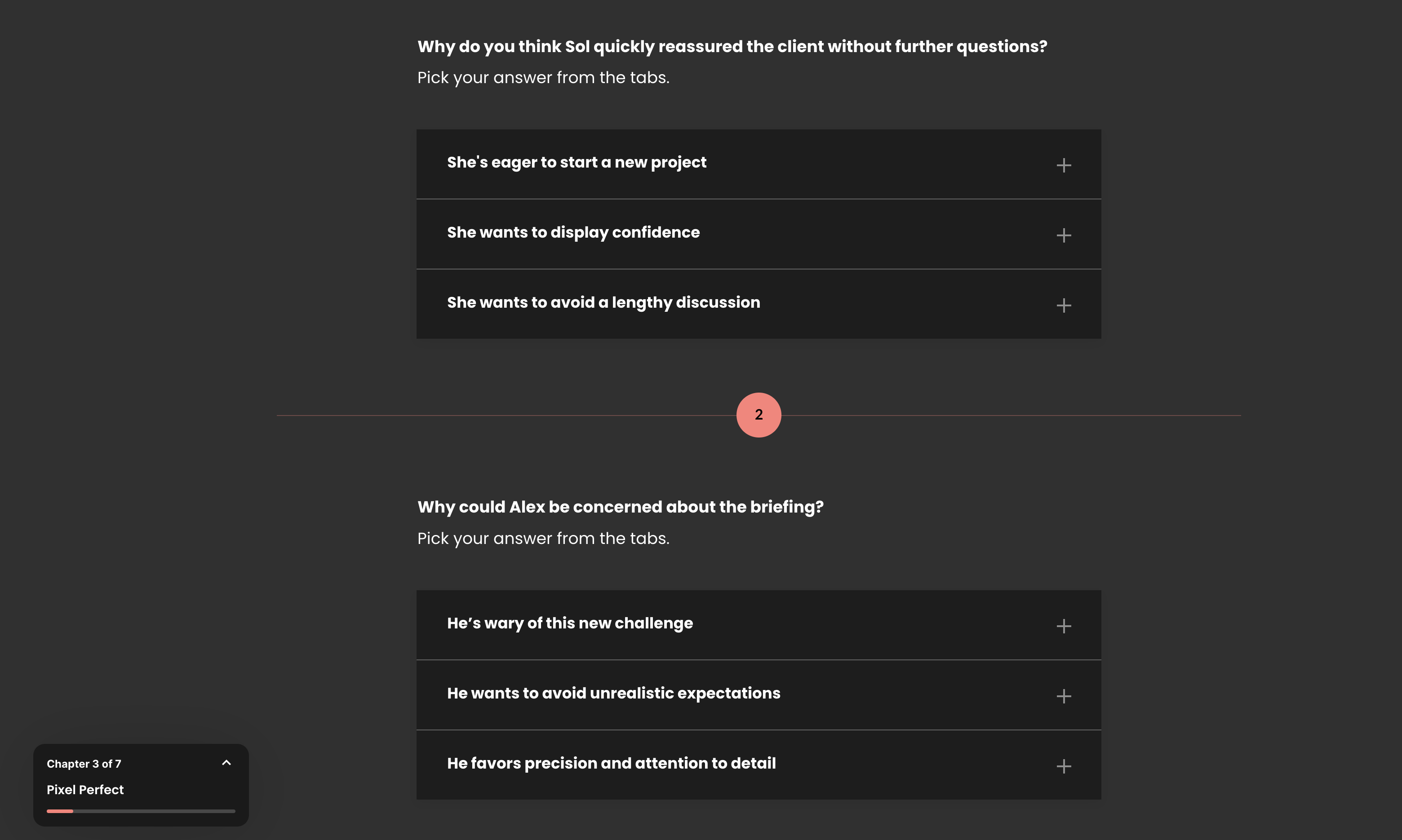Content screen with two questions and options: 'Why did Sol reassure the client quickly?' Options: 'Eager for a new project,' 'Wants to display confidence,' 'Wants to avoid discussion.' 'Why could Alex be concerned about the briefing?' Options: 'Wary of the challenge,' 'Avoiding unrealistic expectations,' 'Favors precision.' Chapter 3 of 7: Pixel Perfect.