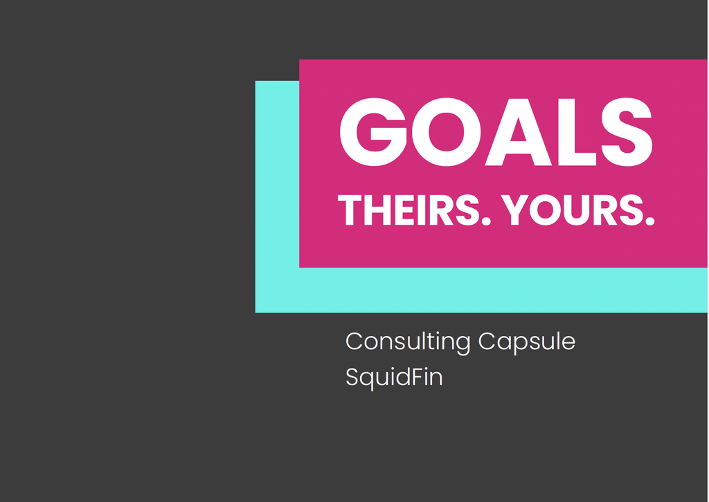 Cover of the Consulting Capsule SquidFin titled “Goals. Theirs. Yours.” A learning design concept for a leadership learning journey.